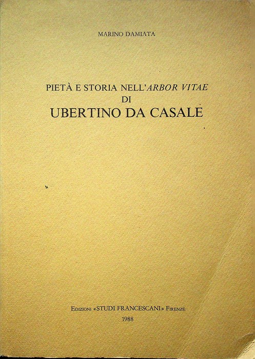 PietÃ e storia nell'Arbor vitae di Ubertino da Casale.