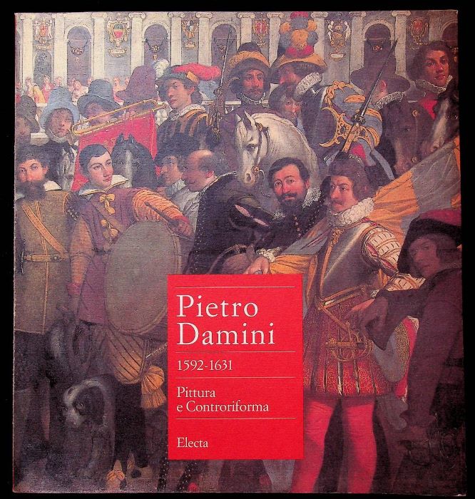Pietro Damini (1592-1631): pittura e Controriforma.