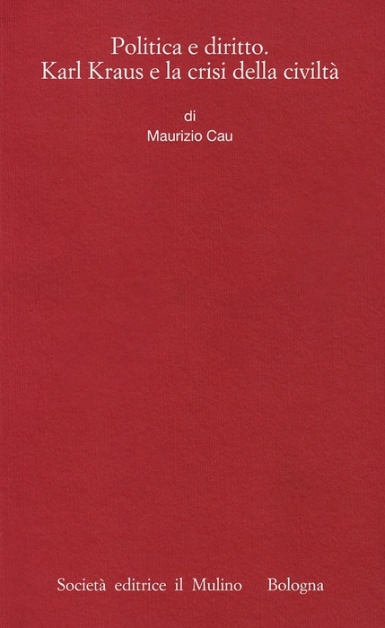 Politica e diritto: Karl Kraus e la crisi della civiltÃ …