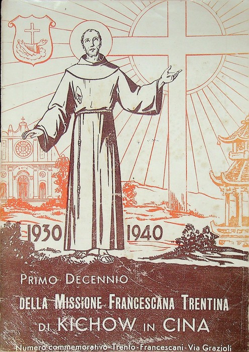 Primo decennio della missione francescana trentina di Kichow in Cina: …
