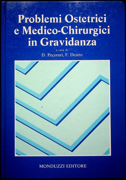 Problemi ostetrici e medico-chirurgici in gravidanza: atti del Corso internazionale …