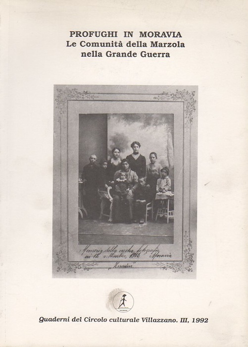 Profughi in Moravia: le comunitÃ della Marzola nella Grande guerra.