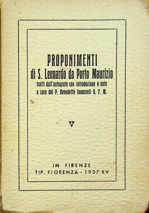 Proponimenti di san Leonardo da Porto Maurizio: tratti dall'autografo.