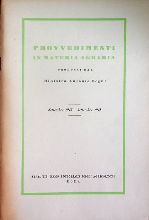 Provvedimenti in materia agraria promossi dal ministro Antonio Segni: settembre …