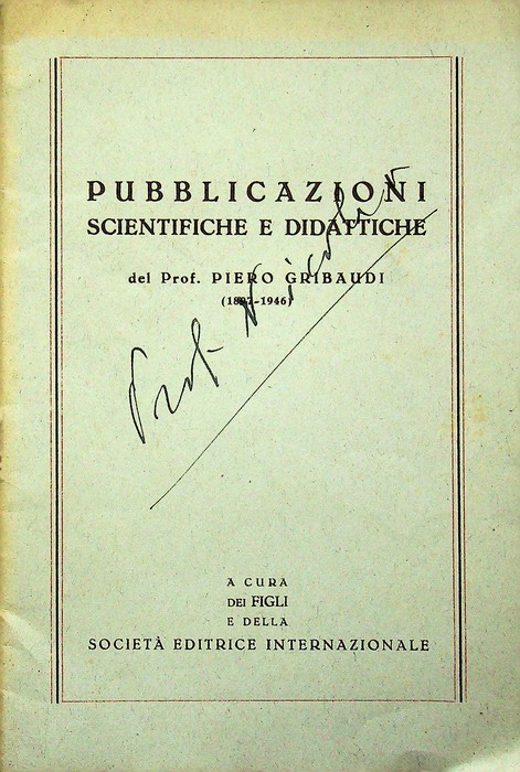 Pubblicazioni scientifiche e didattiche del prof. Pietro Gribaudi (1897-1946).
