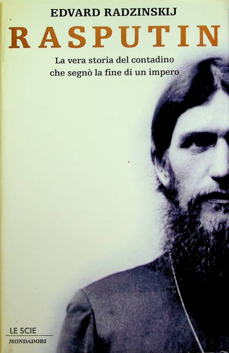 Rasputin: la vera storia del contadino che segnÃ² la fine …