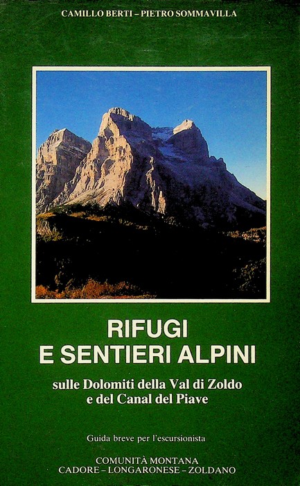 Rifugi e sentieri alpini sulle Dolomiti della Val di Zoldo …