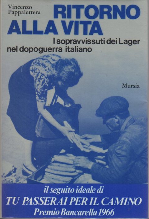 Ritorno alla vita: i sopravvissuti dei lager nel dopoguerra italiano.