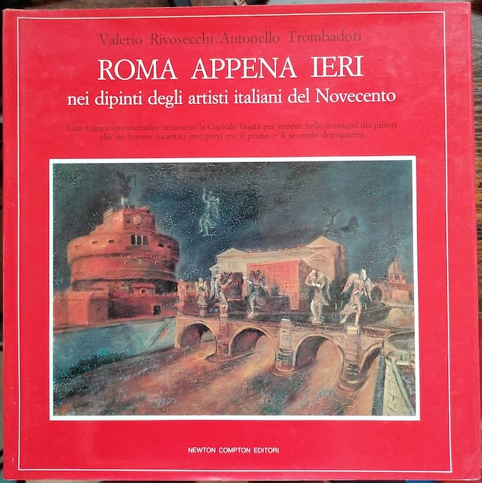 Roma appena ieri nei dipinti degli artisti italiani del Novecento: …