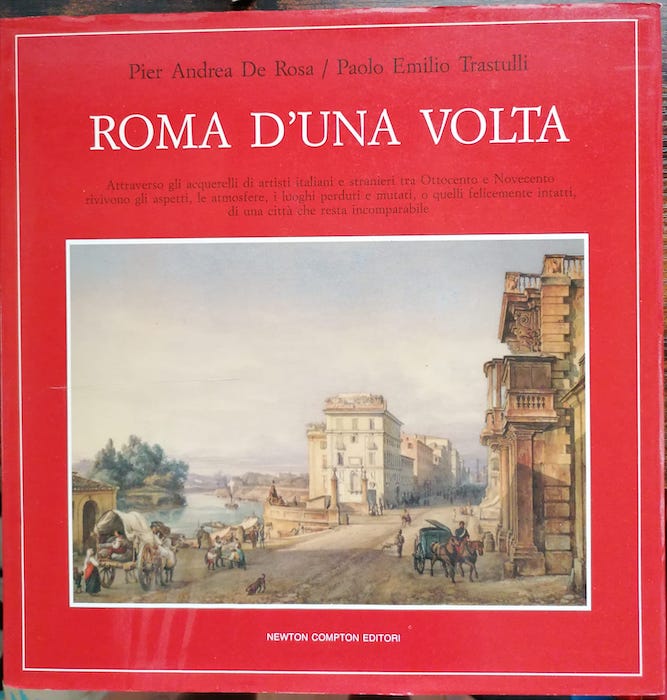 Roma d'una volta: attraverso gli acquerelli di artisti italiani e …