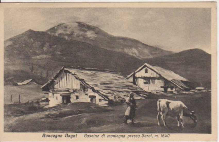 Roncegno Bagni - Cascine di montagna presso Serot, m. 1640.