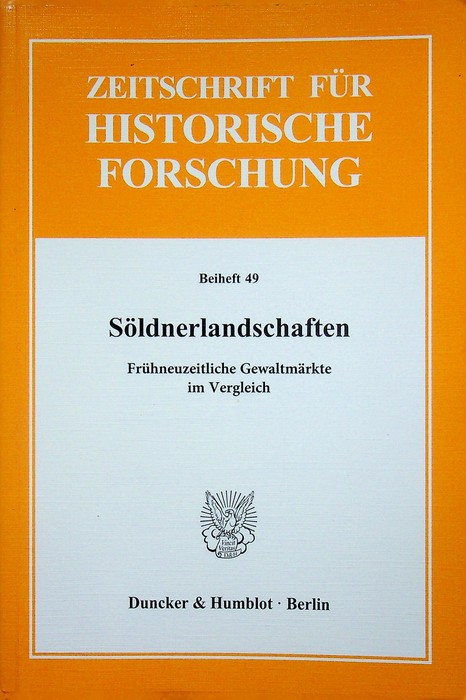 SÃ¶ldnerlandschaften: frÃ¼hneuzeitliche GewaltmÃ¤rkte im Vergleich.