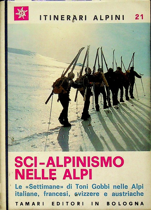 Sci-alpinismo nelle Alpi: le Settimane di Toni Gobbi nelle Alpi …