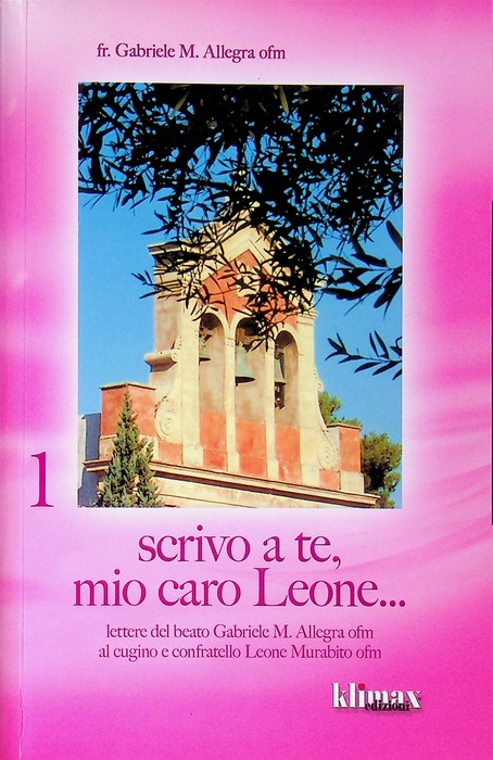 Scrivo a te, mio caro Leone.: lettere del beato Gabriele …