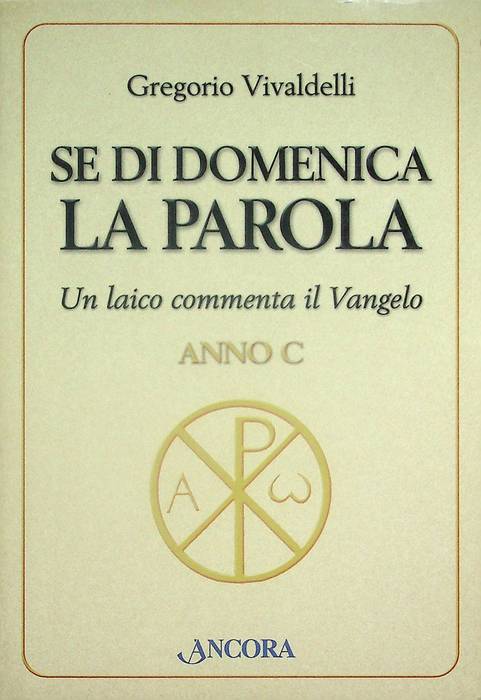 Se di domenica la Parola: un laico commenta il Vangelo: …