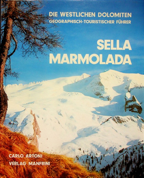 Sella Marmolada: die westlichen Dolomiten: geographisch-touristischer FÃ¼hrer.