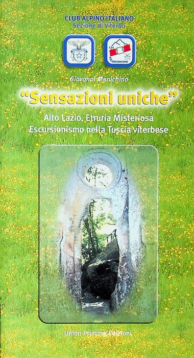 Sensazioni uniche: Alto Lazio, Etruria misteriosa, escursionismo nella Tuscia viterbese.