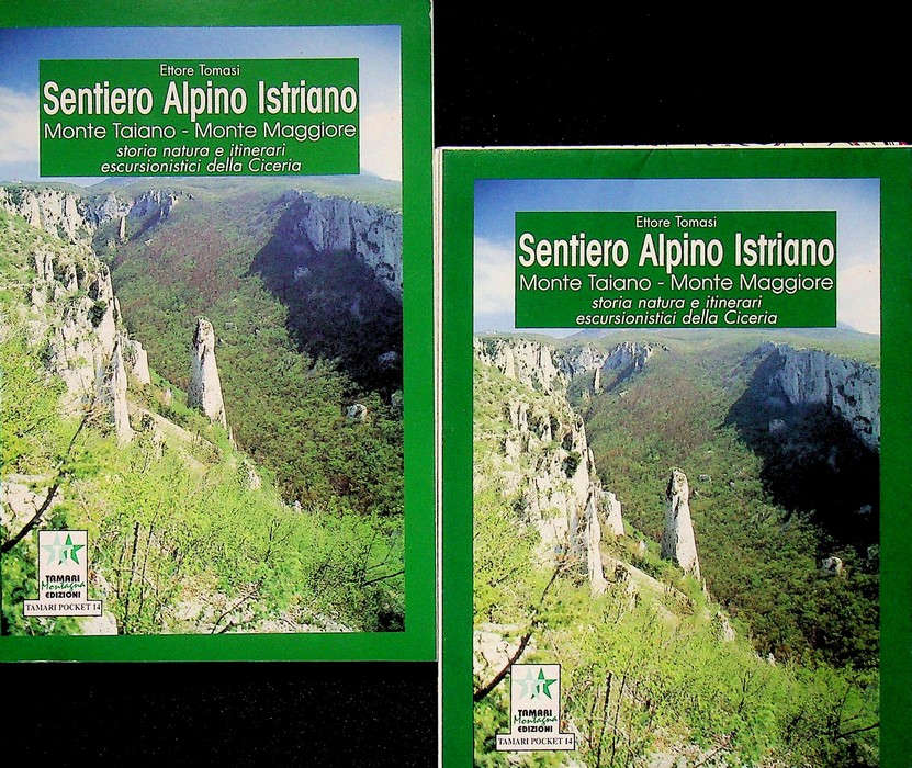 Sentiero Alpino Istriano: Monte Taiano - Monte Maggiore: storia natura …