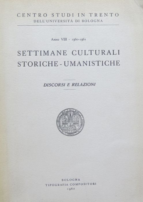 Settimane culturali storiche-umanistiche: discorsi e relazioni.