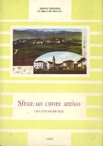 Sfruz: un cuore antico: usi, costumi, ricordi.