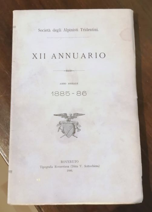 SocietÃ degli Alpinisti Tridentini: XII annuario: anno sociale 1885-86.