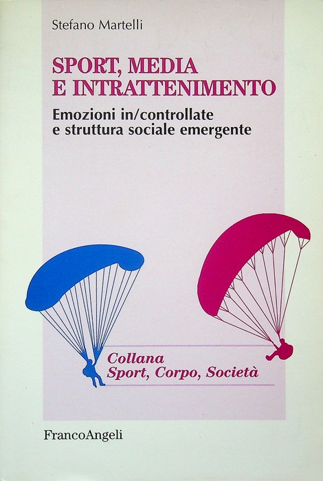 Sport, media e intrattenimento: emozioni in/controllate e struttura sociale emergente.
