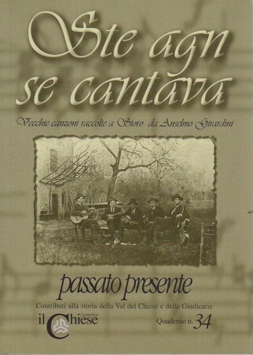 Ste agn se cantava: vecchie canzoni raccolte a Storo da …