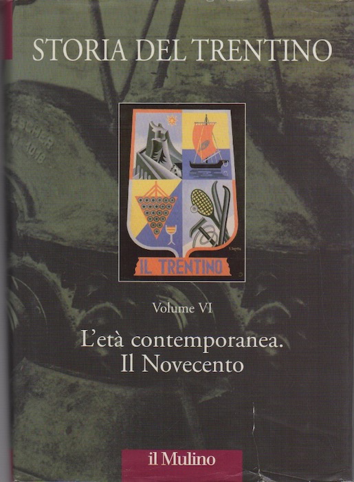 Storia del Trentino: VI: L'etÃ contemporanea: Il Novecento.