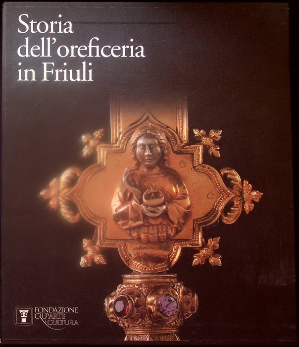 Storia dell'oreficeria in Friuli.