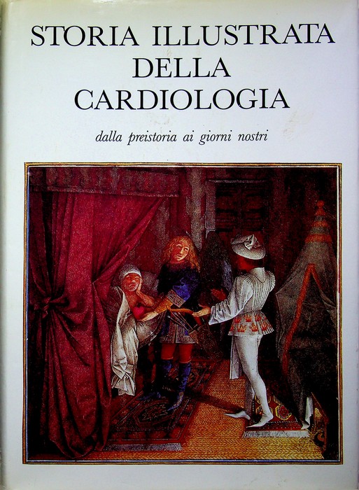 Storia illustrata della cardiologia: dalla preistoria ai giorni nostri.