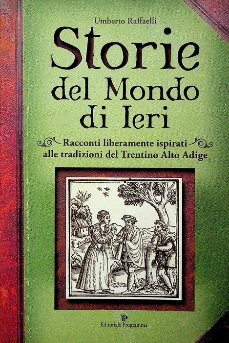 Storie del mondo di ieri: racconti liberamente ispirati alle tradizioni …