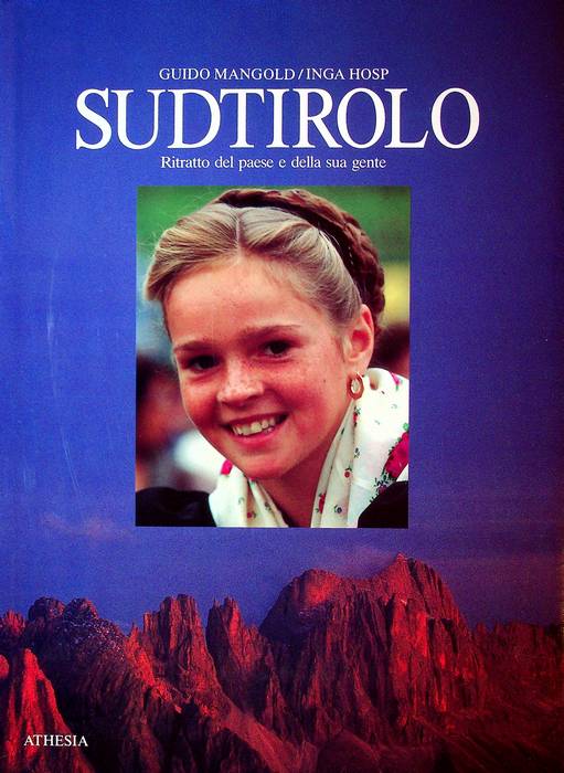 Sudtirolo: ritratto del paese e della sua gente.