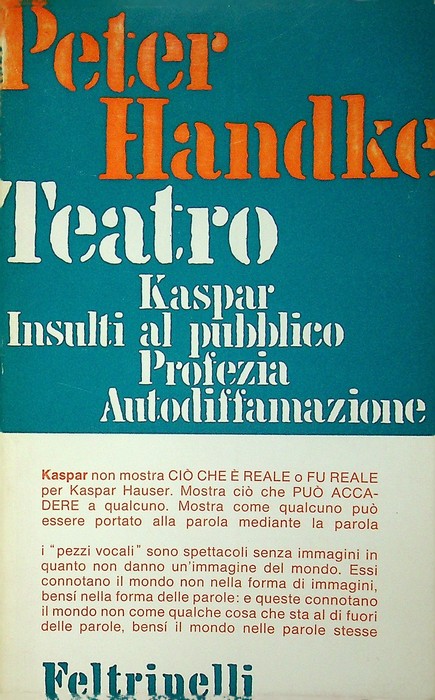 Teatro - Insulti al pubblico - Profezia - Autodiffamazione: Kaspar.