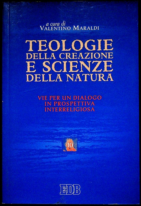 Teologie della creazione e scienze della natura: atti del Convegno …