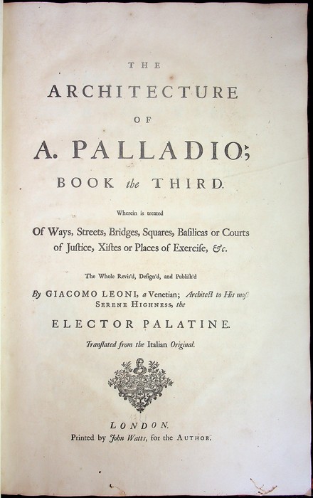 The architecture of A. Palladio: BOOK THE THIRD: Wherein is …