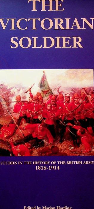 The Victorian Soldier: Studies in the History of the British …