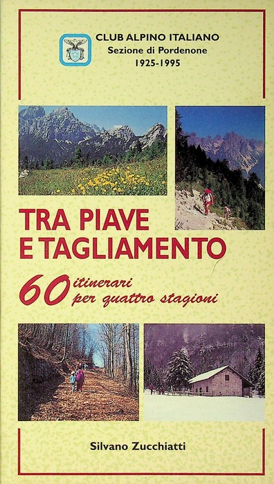 Tra Piave e Tagliamento: 60 itinerari per quattro stagioni.