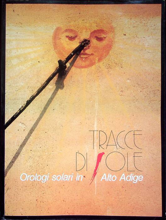 Tracce di sole: orologi solari in Alto Adige.