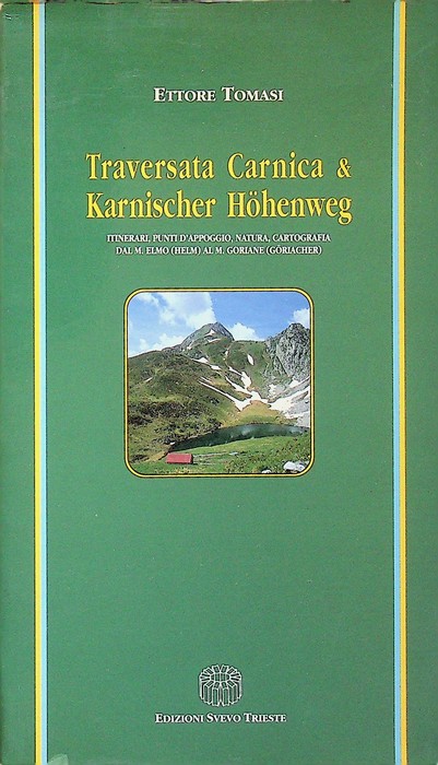 Traversata carnica & Karnischer HÃ¶henweg: itinerari, punti d'appoggio, natura, cartografia …