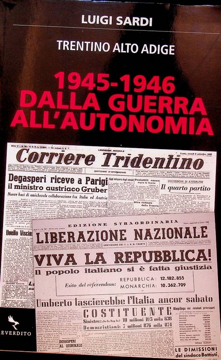 Trentino Alto Adige: 1945-1946: dalla guerra all'autonomia.