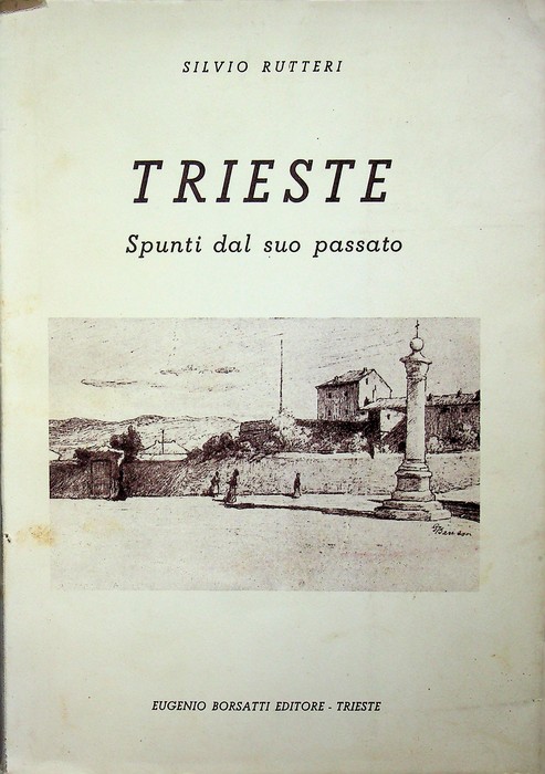 Trieste: spunti dal suo passato.