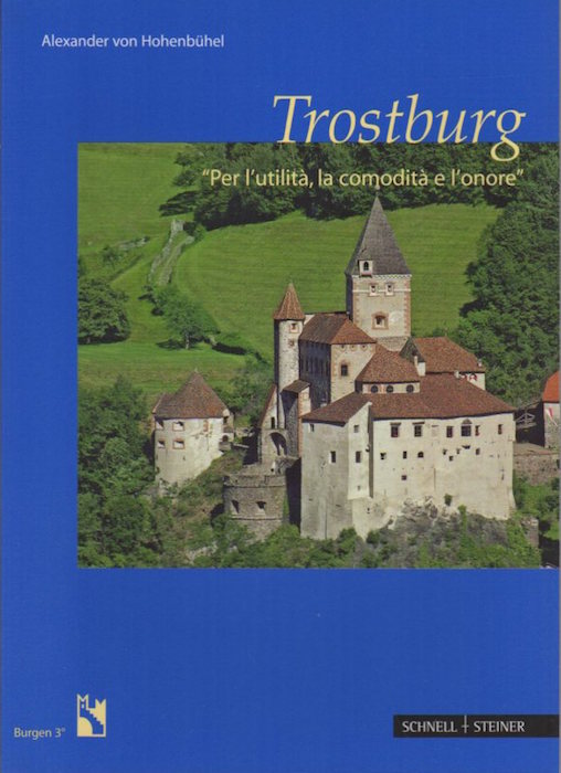 Trostburg: "per l'utilitÃ , la comoditÃ e l'onore".