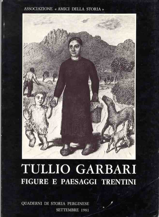 Tullio Garbari: figure e paesaggi trentini.