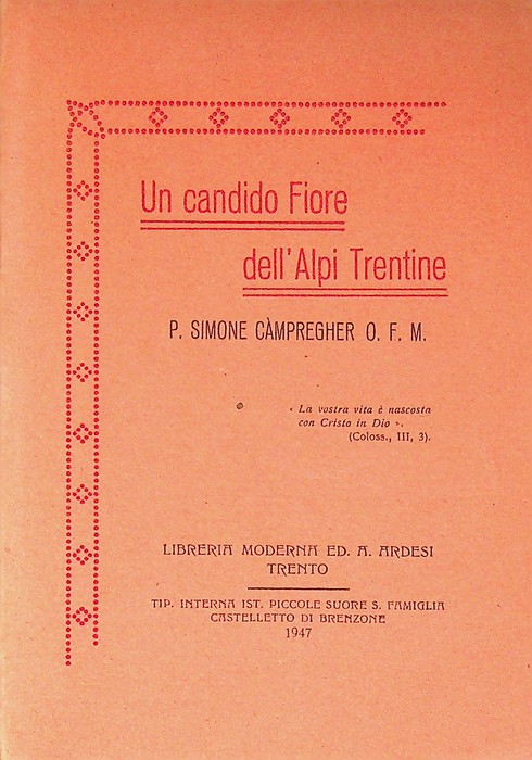 Un candido fiore dell'Alpi Trentine: p. Simone CÃ mpregher o.f.m.