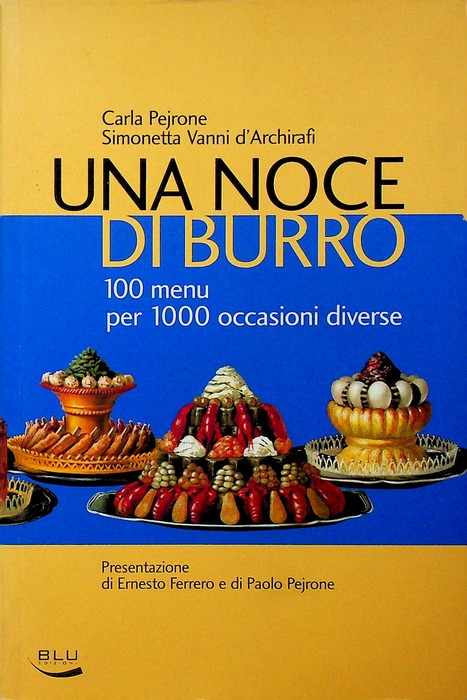 Una noce di burro: 100 menÃ¹ per 1000 occasioni diverse.