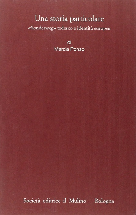 Una storia particolare: "Sonderweg" tedesco e identitÃ europea.