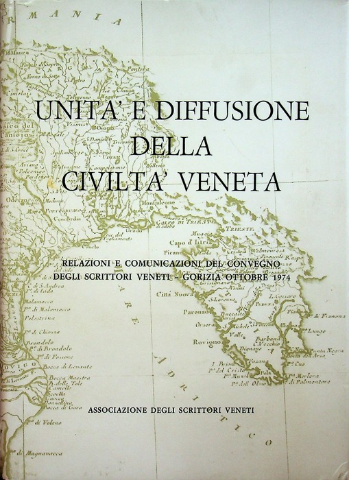 UnitÃ e diffusione della civiltÃ veneta: relazioni e comunicazioni del …