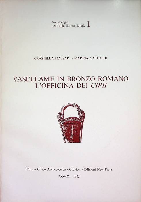 Vasellame in bronzo romano: l'officina dei Cipii.