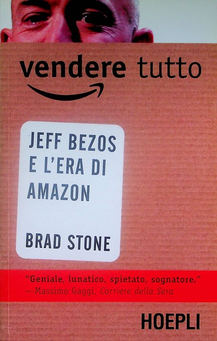 Vendere tutto: Jeff Bezos e l'era di Amazon.
