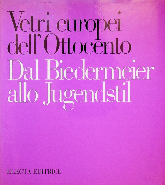 Vetri europei dell'Ottocento dal Biedermeier allo Jugendstil: dal patrimonio del …